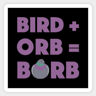 Bird + Orb = Borb Sticker